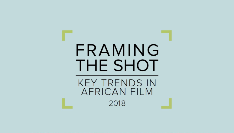 Framing the Shot: Key Trends in African Film report
